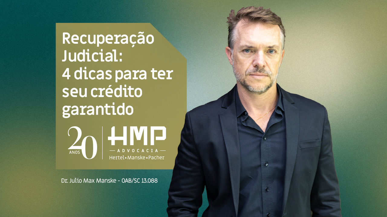 Recuperação Judicial: 4 Dicas para Ter Seu Crédito Garantido – Dr. Julio Max Manske