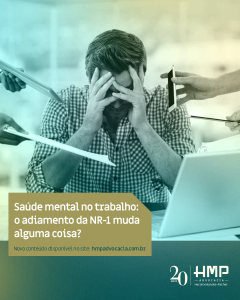 Saúde mental no trabalho: o adiamento da NR-1 muda alguma coisa?