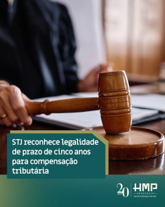 STJ reconhece legalidade de prazo de cinco anos para compensação tributária