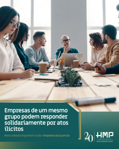 Empresas que integram conglomerado societário podem responder solidariamente por crimes da Lei Anticorrupção