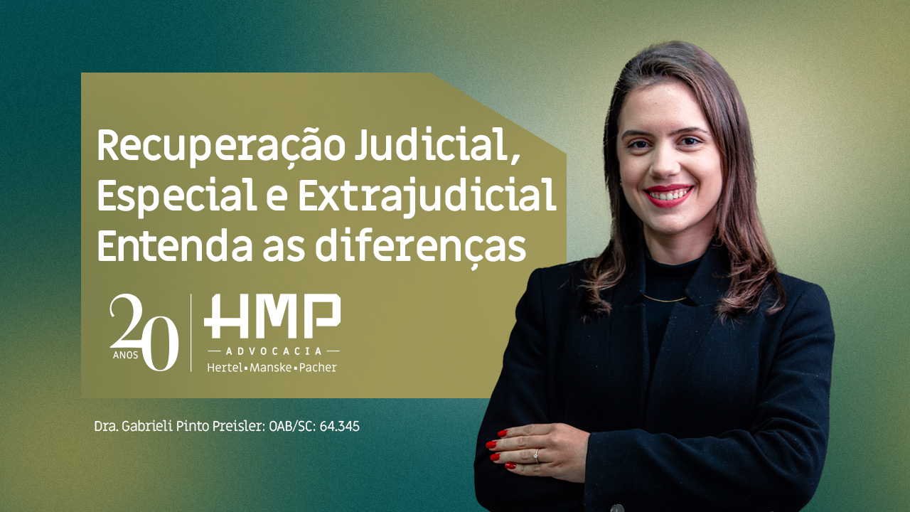 Recuperação Judicial, Especial e Extrajudicial Entenda as diferenças – Dra. Gabrieli Pinto Preisler