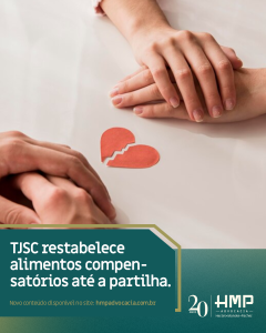 TJSC restabelece alimentos compensatórios até a partilha e afasta enriquecimento ilícito