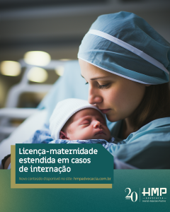 Ampliação da licença-maternidade nos casos de internação da mãe ou do recém-nascido