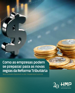 Como as empresas podem se preparar para as novas regras da Reforma Tributária