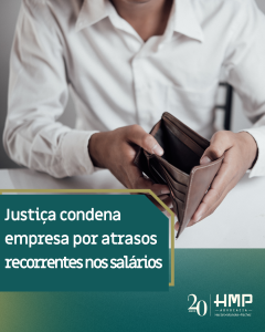 Justiça condena empresa por atrasos recorrentes nos salários