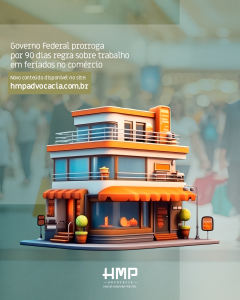 Governo Federal prorroga por 90 dias regra sobre trabalho em feriados no comércio.