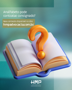 Analfabeto pode contratar consignado?