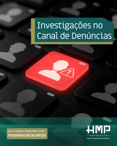 Canal de denúncias nas empresas: como funciona a investigação das denúncias e a aplicação de medidas disciplinares